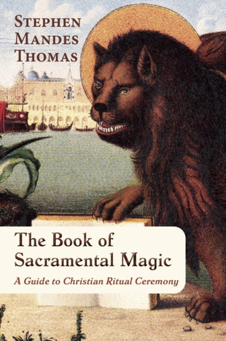 Cover image for 9781801521925 - The Book of Sacramental Magic