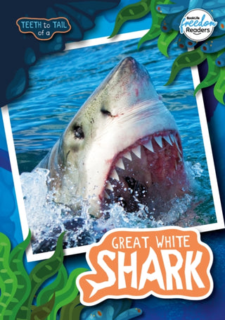Cover image for 9781801551304 - Teeth to Tail of a Great White Shark