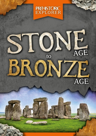Cover image for 9781801556774 - Stone Age to Bronze Age