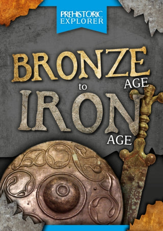 Cover image for 9781801556781 - Bronze Age to Iron Age