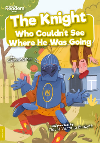 Cover image for 9781801558051 - The Knight Who Couldn't See Where He Was Going