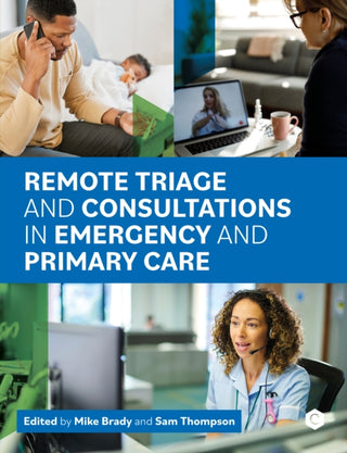 Cover image for 9781801610193 - Remote Triage and Consultations in Emergency and Primary Care