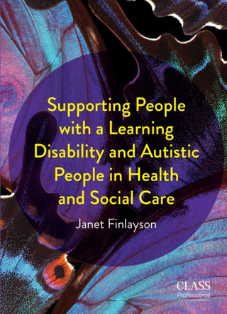 Cover image for 9781801611138 - Supporting People with a Learning Disability and Autistic People in Health and Social Care