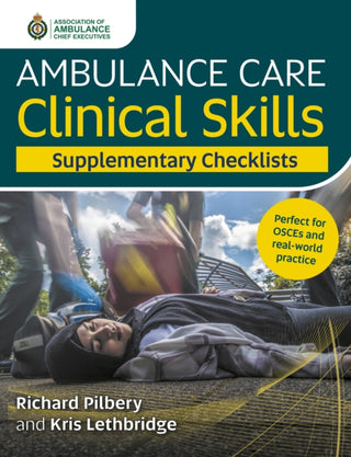 Cover image for 9781801611831 - Ambulance Care Clinical Skills Supplementary Checklists
