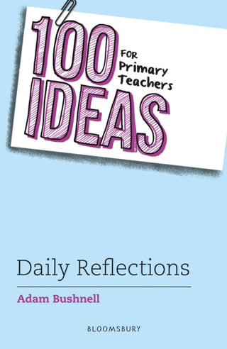 Cover image for 9781801992923 - 100 Ideas for Primary Teachers: Daily Reflections