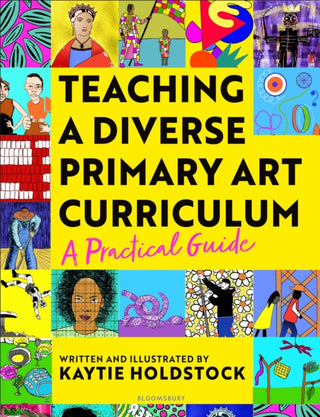 Cover image for 9781801993531 - Teaching a Diverse Primary Art Curriculum
