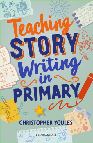 Cover image for 9781801994446 - Teaching Story Writing in Primary