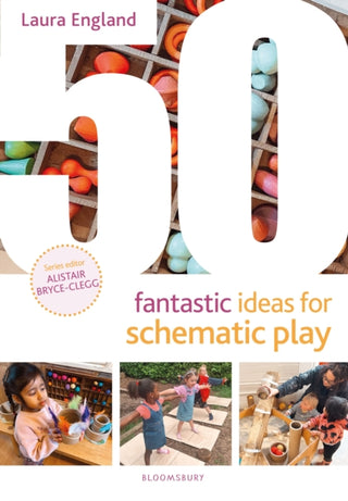 Supplemental image for 9781801995177 - 50 Fantastic Ideas for Schematic Play
