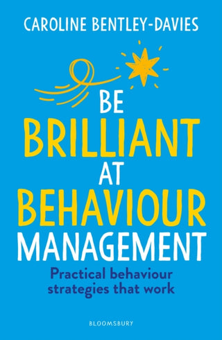 Cover image for 9781801997676 - Be Brilliant at Behaviour Management