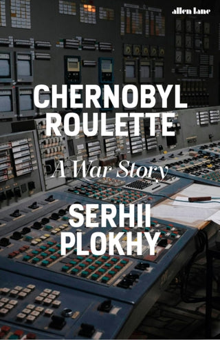 Cover image for 9781802065053 - Chernobyl Roulette