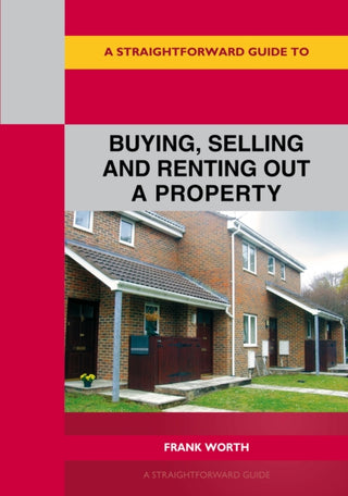 Cover image for 9781802361247 - A Straightforward Guide to Buying, Selling and Renting out a P roperty