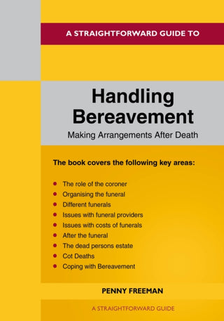 Cover image for 9781802362961 - A Straightforward Guide To Handling Bereavement: Making Arrangements Following Death