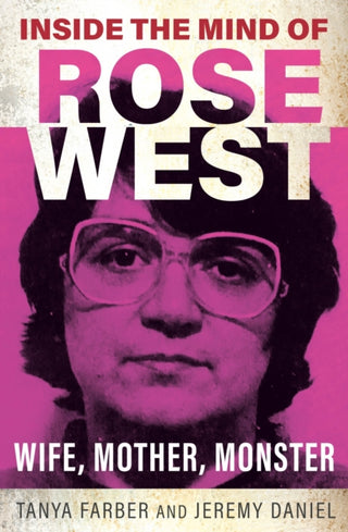 Cover image for 9781802472684 - Inside the Mind of Rose West