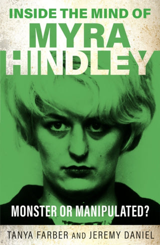 Cover image for 9781802473797 - Inside the Mind of Myra Hindley