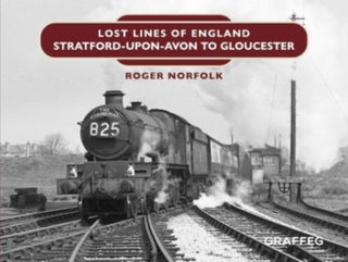 Cover image for 9781802582024 - Lost Lines: Stratford-upon-Avon to Gloucester