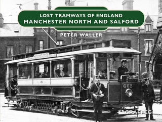 Supplemental image for 9781802583458 - Lost Tramways of England: Manchester North and Salford