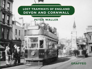 Cover image for 9781802583830 - Lost Tramways of England: Devon and Cornwall