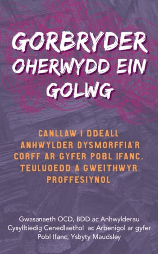 Cover image for 9781802584462 - Darllen yn Well: Gorbryder Oherwydd ein Golwg