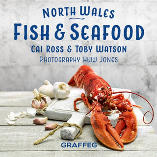 Cover image for 9781802585377 - North Wales Cookbook: Fish and Seafood