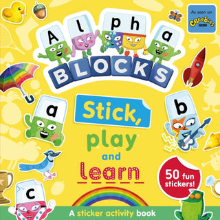 Cover image for 9781802630732 - Alphablocks Stick, Play and Learn: A Sticker Activity Book