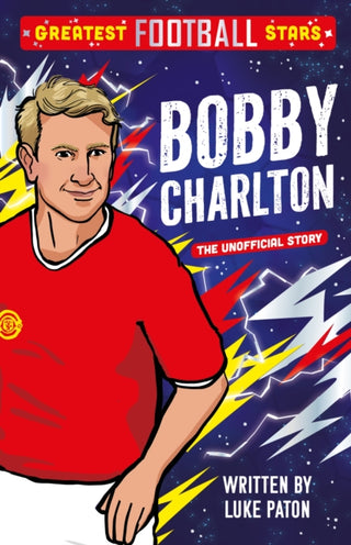Cover image for 9781802635416 - Greatest Football Stars: Bobby Charlton