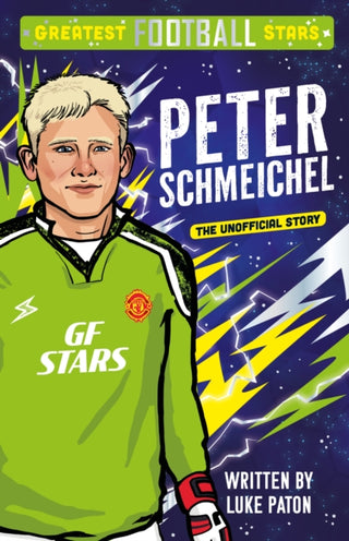 Cover image for 9781802635447 - Greatest Football Stars: Peter Schmeichel