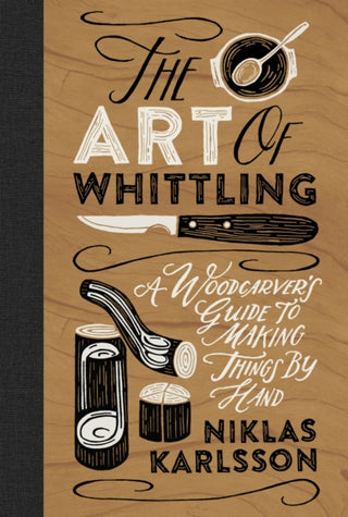 Cover image for 9781802792133 - The Art of Whittling