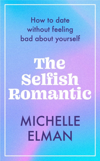 Cover image for 9781802795028 - The Selfish Romantic
