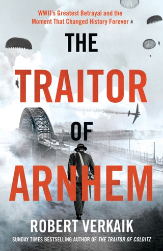 Cover image for 9781802797404 - The Traitor of Arnhem