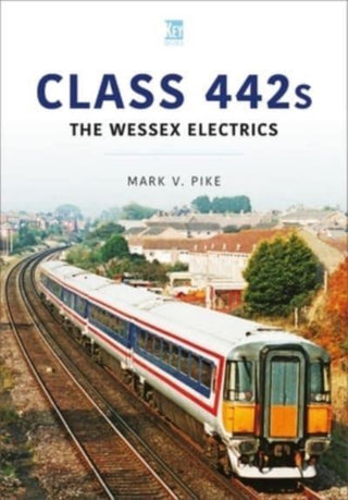 Cover image for 9781802821840 - Class 442s: The Wessex Electrics
