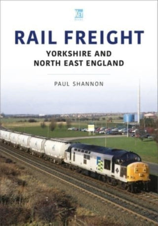 Cover image for 9781802823073 - Rail Freight: Yorkshire and North East England