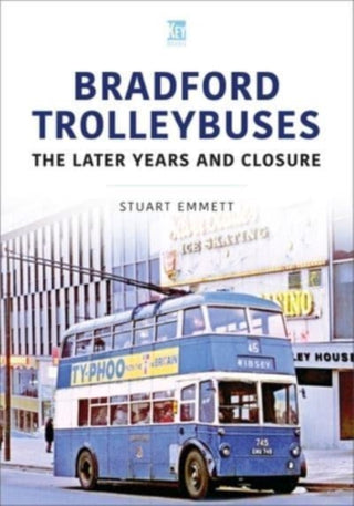 Cover image for 9781802823516 - Bradford Trolleybuses: The Later Years and Closure