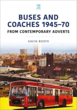 Cover image for 9781802823844 - Buses and Coaches 1945-70: From Contemporary Adverts