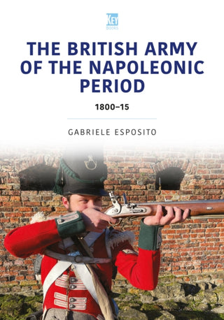Supplemental image for 9781802826012 - The British Army of the Napoleonic Wars