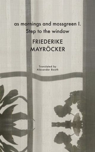 Cover image for 9781803091426 - as mornings and mossgreen I. Step to the window