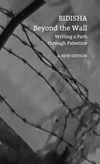 Cover image for 9781803095882 - Beyond the Wall – Writing a Path through Palestine