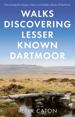 Cover image for 9781803132303 - Walks Discovering Lesser Known Dartmoor