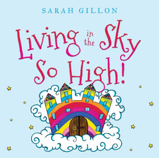 Cover image for 9781803132716 - Living in the Sky, So High!