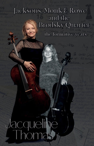 Cover image for 9781803133096 - Jacksons, Monk & Rowe and the Brodsky Quartet - the formative years