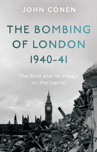 Cover image for 9781803134871 - The Bombing of London 1940-41: The Blitz and its impact on the capital