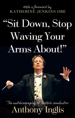 Cover image for 9781803136776 - “Sit Down, Stop Waving Your Arms About!”