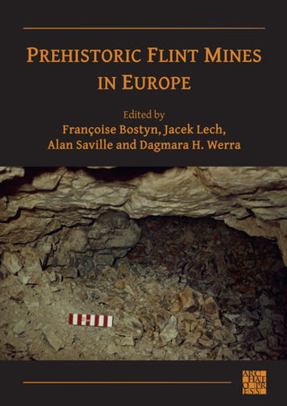 Cover image for 9781803272214 - Prehistoric Flint Mines in Europe