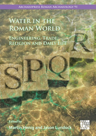 Cover image for 9781803273006 - Water in the Roman World