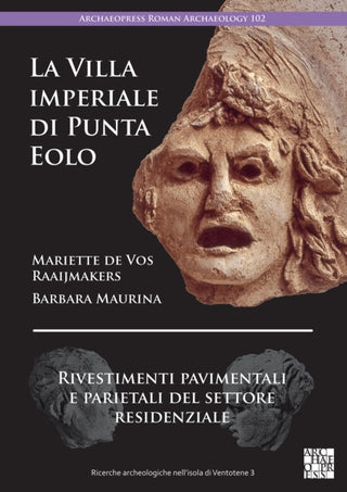 Cover image for 9781803275215 - La Villa imperiale di Punta Eolo: Rivestimenti pavimentali e parietali del settore residenziale