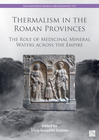 Cover image for 9781803277752 - Thermalism in the Roman Provinces
