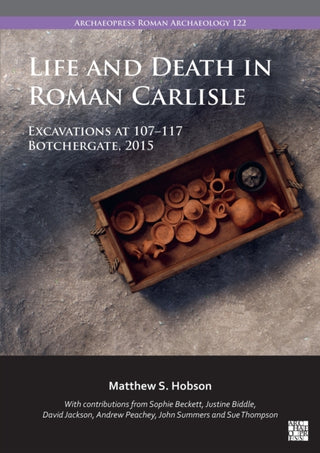 Cover image for 9781803278438 - Life and Death in Roman Carlisle