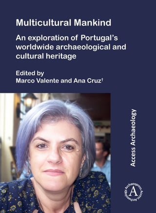 Cover image for 9781803278773 - Multicultural Mankind: An Exploration of Portugal’s Worldwide Archaeological and Cultural Heritage