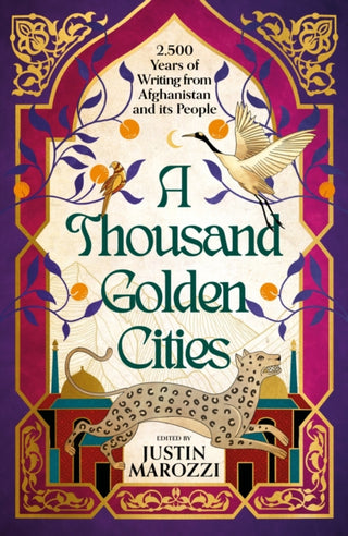 Cover image for 9781803285351 - A Thousand Golden Cities: 2,500 Years of Writing from Afghanistan and its People