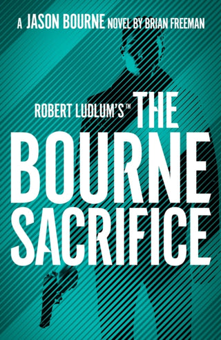 Cover image for 9781803285887 - Robert Ludlum's™ the Bourne Sacrifice