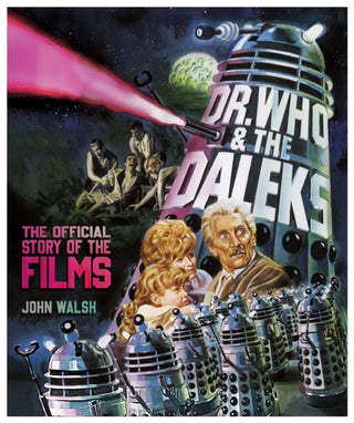 Cover image for 9781803360188 - Dr. Who & The Daleks: The Official Story of the Films